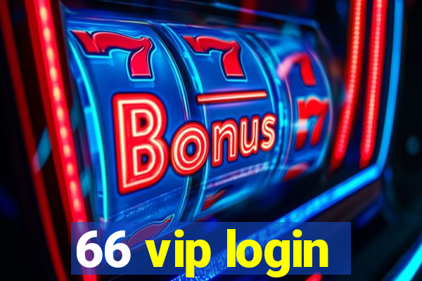 66 vip login